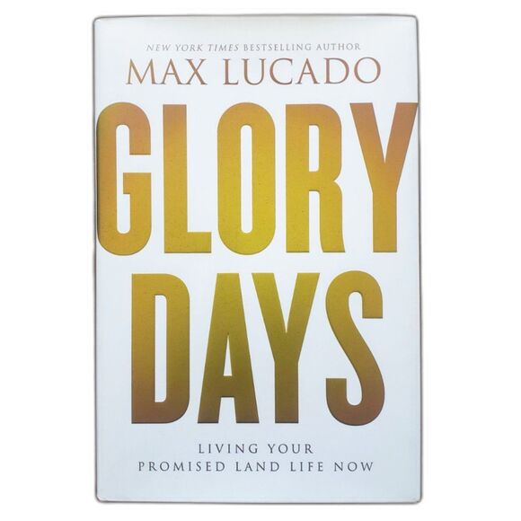 Other - Glory Days - Living Your Promised Land Life Now - Lucado - Hardcover - Religion